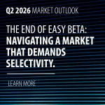 The End of Easy Beta: Navigating a Market That Demands Selectivity